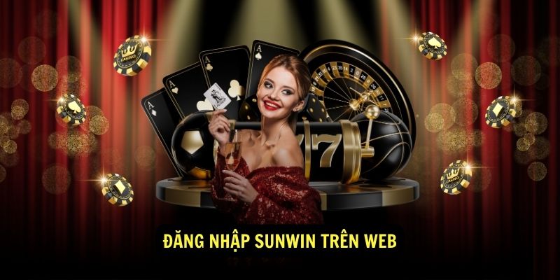 Đăng nhập Sunwin trên web