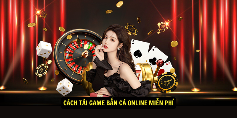 Cách tải game bắn cá online Sunwin miễn phí