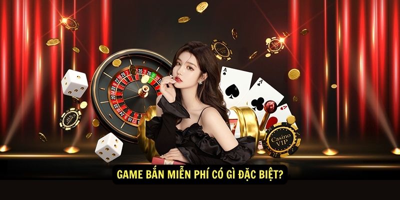 Game bắn miễn phí Sunwin có gì đặc biệt?