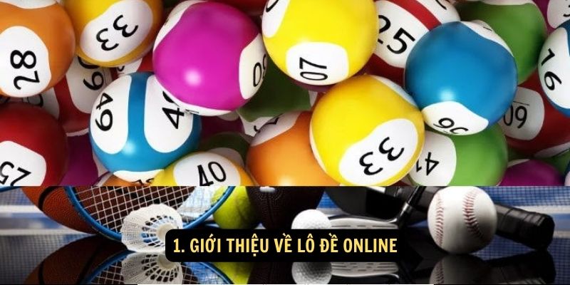 1. Giới thiệu về lô đề online