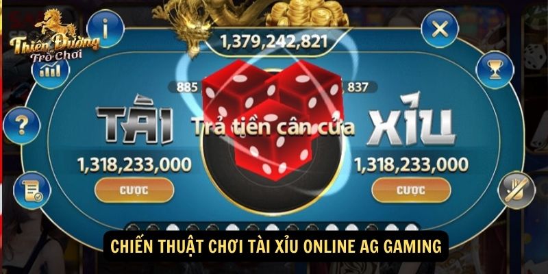 Chiến thuật chơi Tài xỉu online AG Gaming