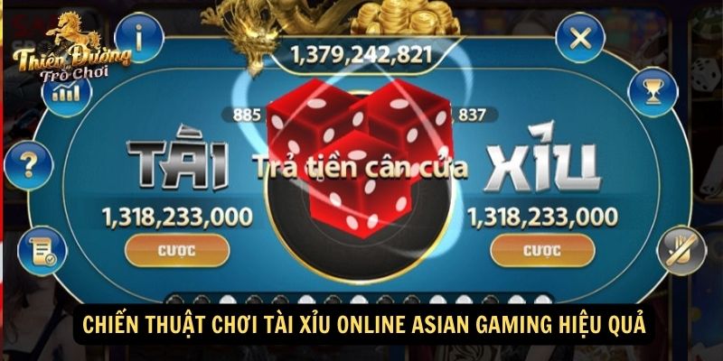 Chiến thuật chơi Tài xỉu online Asian Gaming hiệu quả