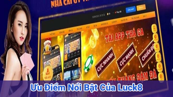 Ưu Điểm Nổi Bật Của Luck8