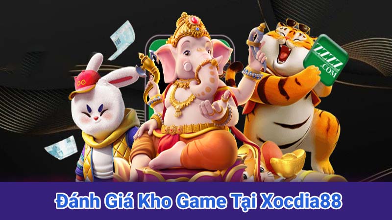 Đánh Giá Kho Game Tại Xocdia88